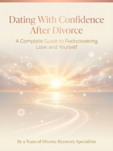 Dating With Confidence After Divorce A Complete Guide to Rediscovering Love and Yourself